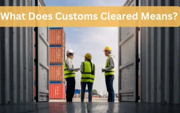 What does Customs Cleared mean