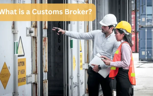 What is a Customs Broker